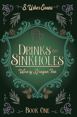 Drinks and Sinkholes: A Cozy Fantasy Novel - S. Usher Evans