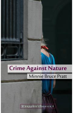 Poza produsului Crime Against Nature - Minnie Bruce Pratt