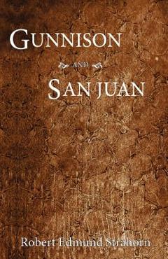 Coperta cărții 'Gunnison and San Juan - Robert E. Strahorn'
