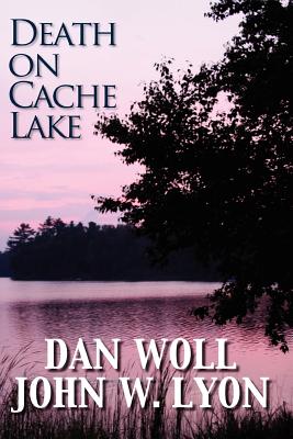 Coperta cărții 'Death on Cache Lake - John W. Lyon'