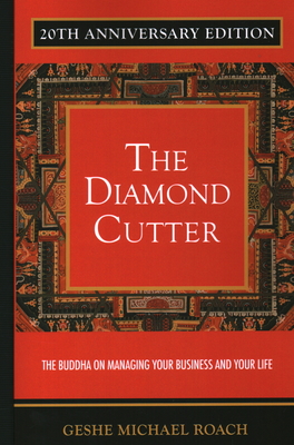 The Diamond Cutter: The Buddha on Managing Your Business & Your Life - Geshe Michael Roach