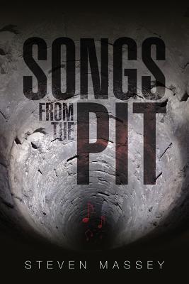 Songs from the Pit - Steven Massey