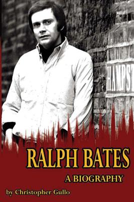Coperta cărții 'Ralph Bates A Biography - Christopher Gullo'