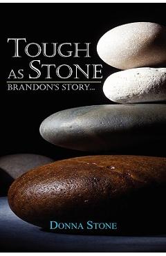 Poza produsului Tough as Stone: Brandon's Story . . . - Donna Stone