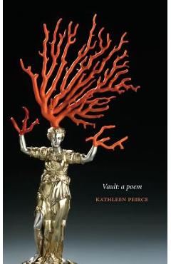 Poza produsului Vault: A Poem - Kathleen Peirce