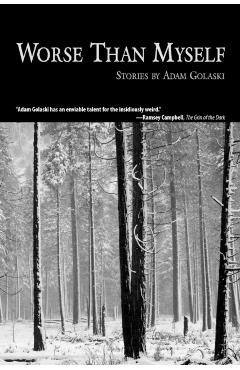 Poza produsului Worse Than Myself - Adam Golaski