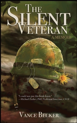The Silent Veteran: A Memoir - Vance Becker