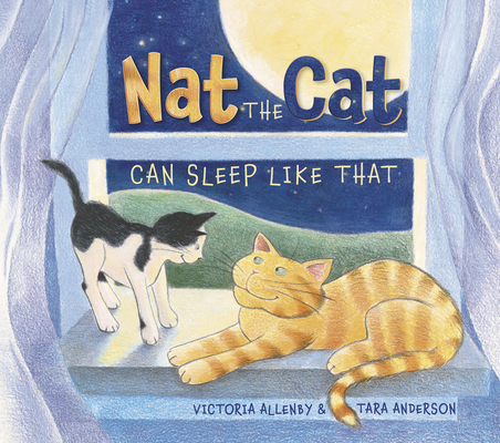 Nat the Cat Can Sleep Like That - Victoria Allenby