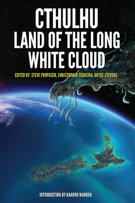 Cthulhu: Land of the Long White Cloud - Steve Proposch