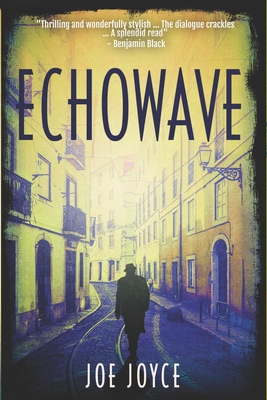 Echowave: Book 3 of the WW2 spy novels set in neutral Ireland - Joe Joyce