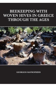 Coperta cărții 'Beekeeping With Woven Hives In Greece Through The Ages - Georgios Mavrofridis'