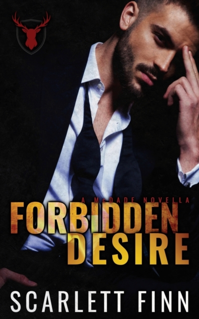Forbidden Desire: Irish Mafia Antihero Forbidden Romance Novella - Scarlett Finn
