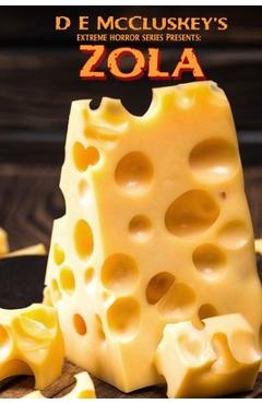 Coperta cărții 'Zola: An extreme horror novella, with cheese. - D. E. Mccluskey'