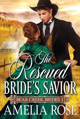 The Rescued Bride's Savior - Amelia Rose
