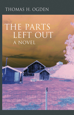 The Parts Left Out - Thomas Ogden