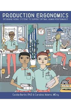 Poza produsului Production Ergonomics: Designing Work Systems to Support Optimal Human Performance - Berlin Cecilia
