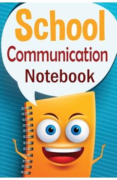 Coperta cărții 'School Communication Notebook: A Parent - Teacher daily communication book with child input. In UK English. - Christine'