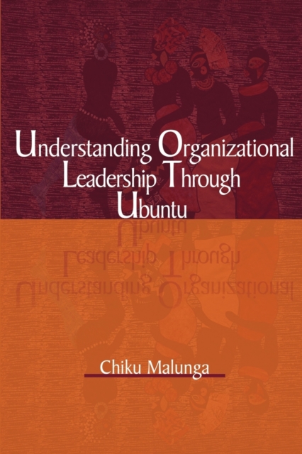 Understanding Organizational Leadership Through Ubuntu - Chiku Malunga