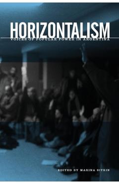 Poza produsului Horizontalism: Voices of Popular Power in Argentina - Marina Sitrin