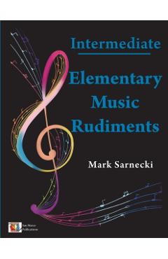Elementary Music Rudiments Intermediate - Mark Sarnecki