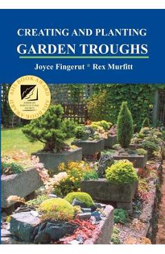 Coperta cărții 'Creating and Planting Garden Troughs - Joyce Fingerut'