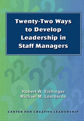 Coperta cărții 'Twenty-Two Ways to Develop Leadership in Staff Managers - Robert W. Eichinger'