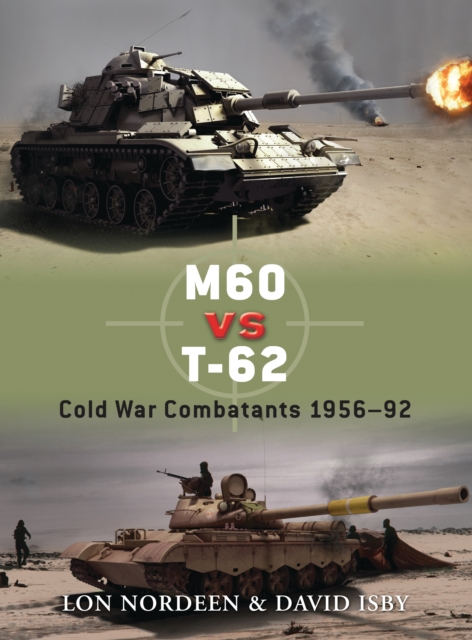 Coperta cărții 'M60 Vs T-62: Cold War Combatants 1956-92 - Lon Nordeen'