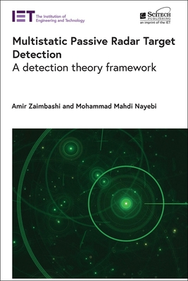 Multistatic Passive Radar Target Detection: A Detection Theory Framework - Amir Zaimbashi