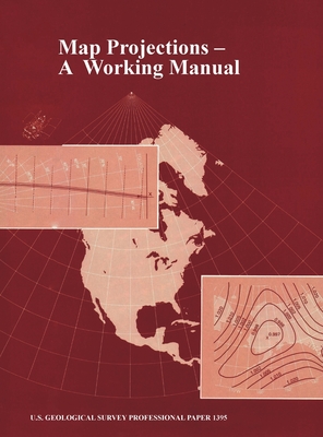 Map Projections: A Working Manual (U.S. Geological Survey Professional Paper 1395) - John P. Snyder