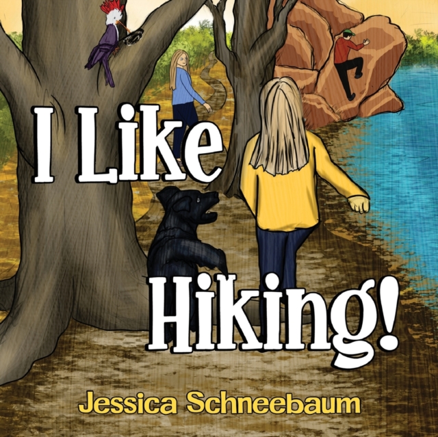 I Like Hiking! - Jessica Schneebaum