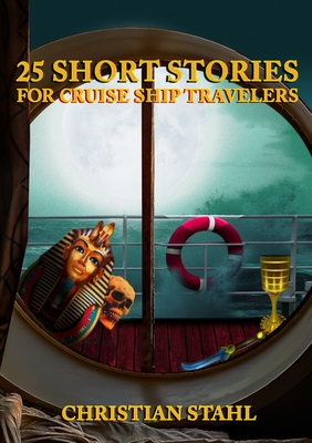 25 Short Stories for Cruise Ship Travelers - Christian Stahl