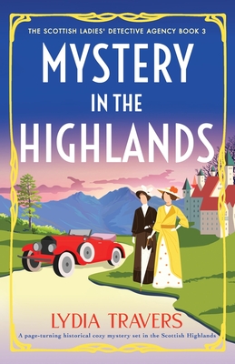 Mystery in the Highlands: A page-turning historical cozy mystery set in the Scottish Highlands - Lydia Travers