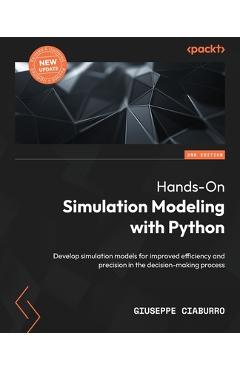 Coperta cărții 'Hands-On Simulation Modeling with Python - Second Edition: Develop simulation models for improved efficiency and'