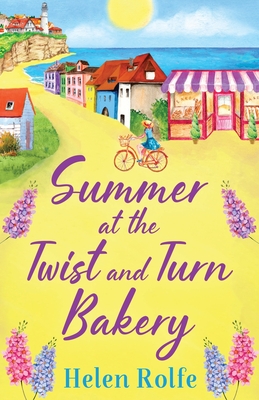Coperta cărții 'Summer at the Twist and Turn Bakery - Helen Rolfe'