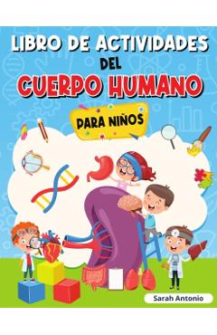 Coperta cărții 'Libro de Actividades del Cuerpo Humano Para Niños: Llibro de Anatomía para Niños, Primer Libro del Cuerpo Humano para'