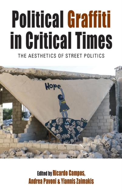 Political Graffiti in Critical Times: The Aesthetics of Street Politics - Ricardo Campos