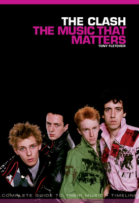 Clash: Music That Matters - Tony Fletcher