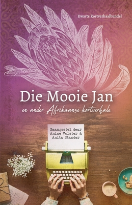 Die Mooie Jan en ander Afrikaanse kortverhale - Kwarts Publishers