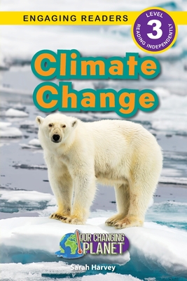 Coperta cărții 'Climate Change: Our Changing Planet (Engaging Readers, Level 3) - Sarah Harvey'