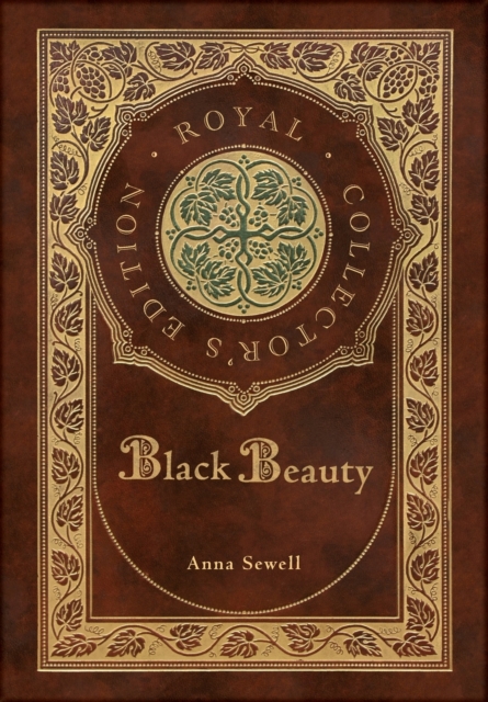 Black Beauty (Royal Collector's Edition) (Case Laminate Hardcover with Jacket) - Anna Sewell