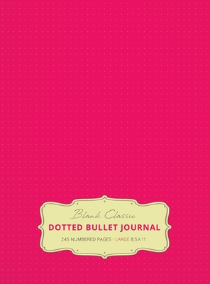 Large 8.5 x 11 Dotted Bullet Journal (Pink #17) Hardcover - 245 Numbered Pages - Blank Classic