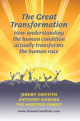 The Great Transformation - Jeremy Griffith