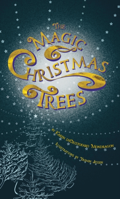 The Magic Christmas Trees - Karen Dicristofaro Mondragon