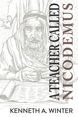 A Teacher Called Nicodemus - Kenneth Winter