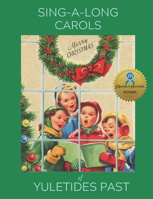 Sing Along Carols of Yuletides Past: Nostalgic Song Book for People with Alzheimer's/Dementia - Nana's Books Series