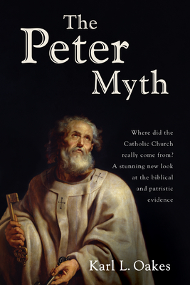 Coperta cărții 'The Peter Myth - Karl L. Oakes'