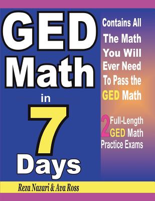 GED Math in 7 Days: Step-By-Step Guide to Preparing for the GED Math Test Quickly - Ava Ross