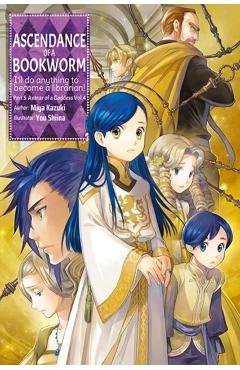 Ascendance of a Bookworm: Part 5 Volume 4 - Miya Kazuki