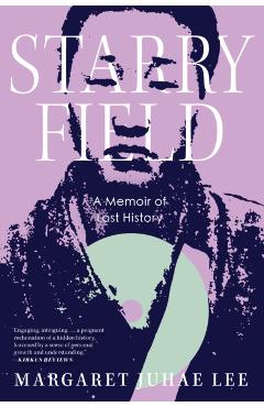 Coperta cărții 'Starry Field: A Memoir of Lost History - Margaret Juhae Lee'