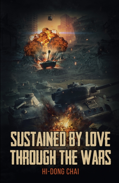 Sustained by Love Through the Wars - Hi-dong Chai